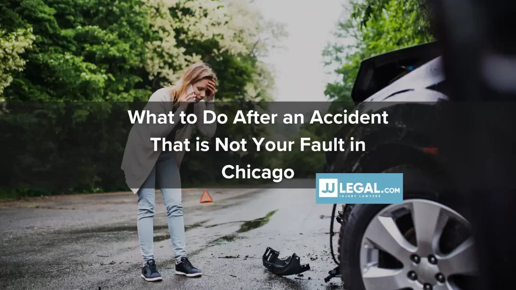 What to Do After an Accident That is Not Your Fault in Chicago