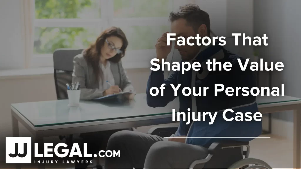 Factors That Shape the Value of Your Personal Injury Case