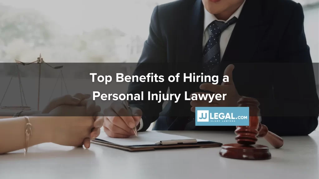 Top Benefits of Hiring a Personal Injury Lawyer