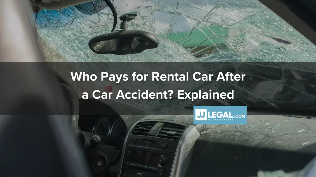 Who Pays for Rental Car After a Car Accident_ Explained