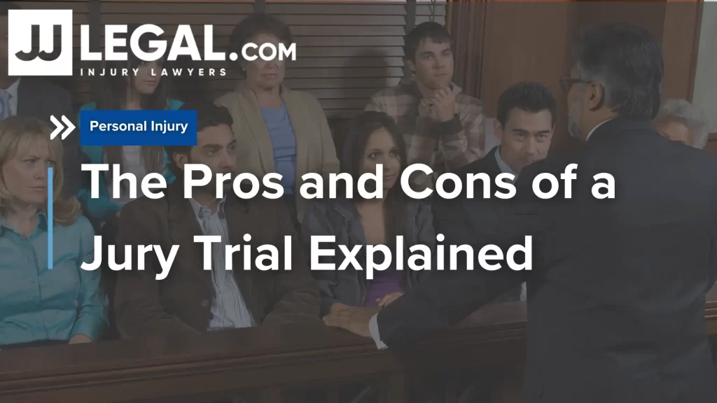 The Pros and Cons of a Jury Trial Explained
