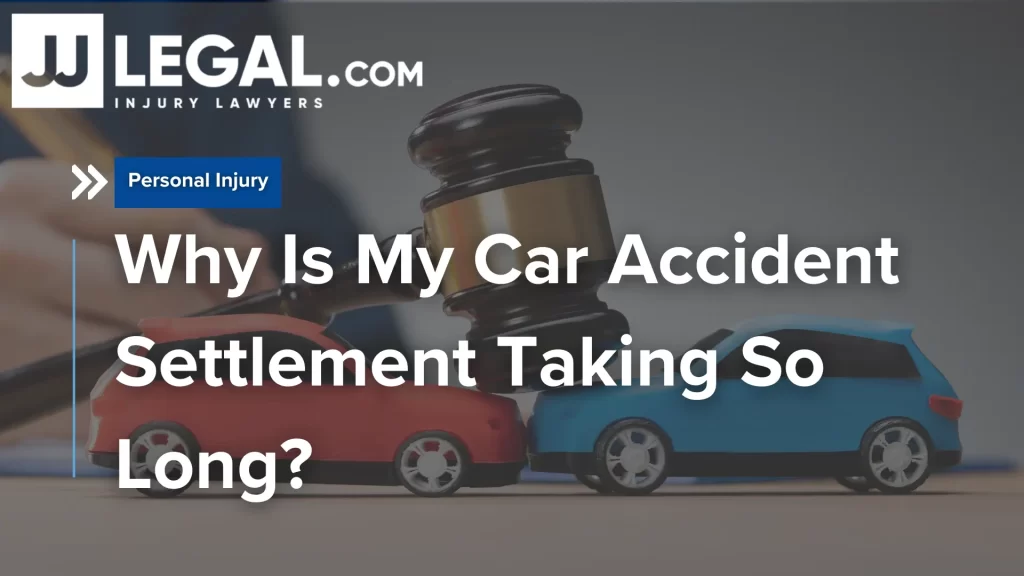 Why Is My Car Accident Settlement Taking So Long_ Image