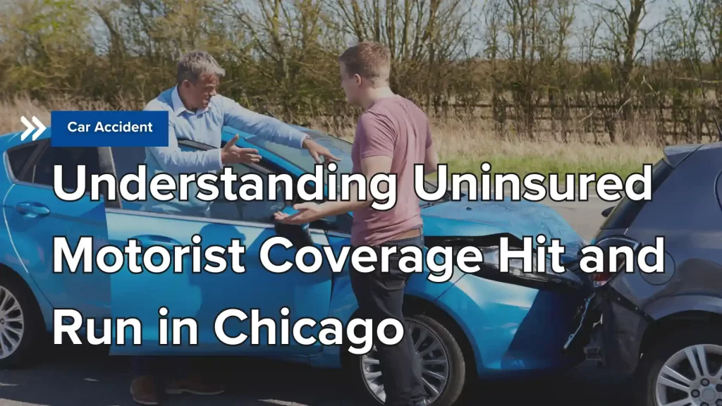 Understanding Uninsured Motorist Coverage Hit and Run in Chicago Image